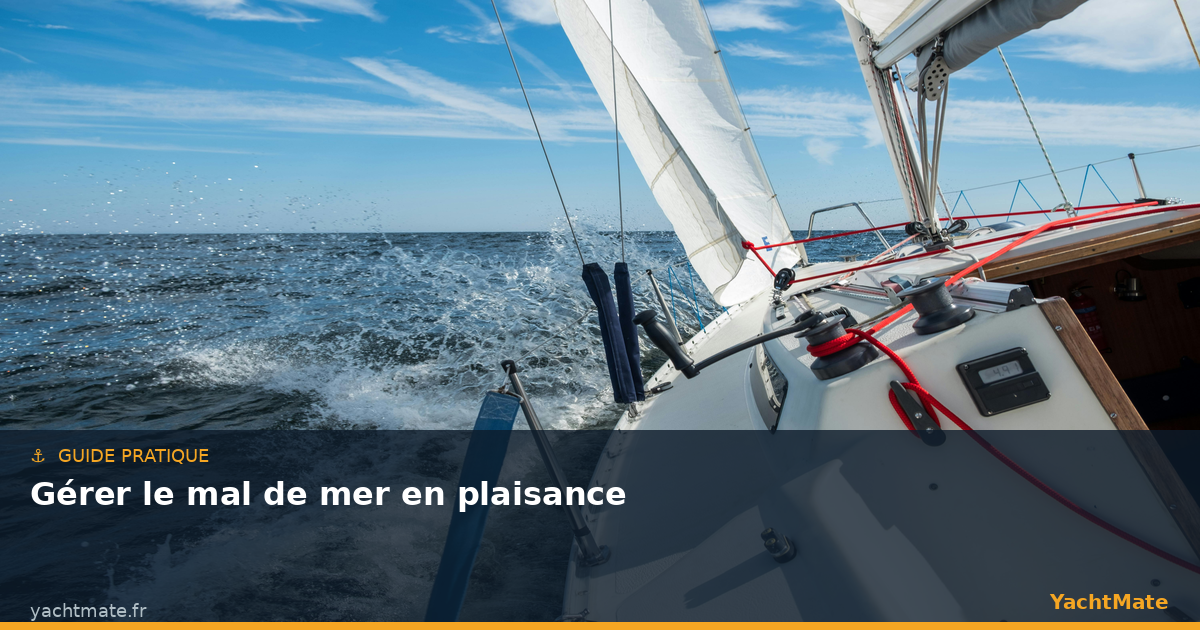 Gérer le mal de mer en plaisance